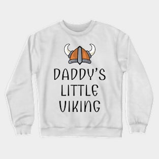 Daddy's Little Viking Crewneck Sweatshirt